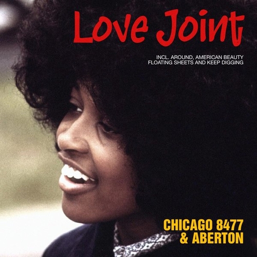 Chicago 8477, Aberton - Love Joint [ABR025]